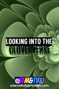 Looking into the Cloververse 
