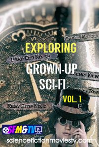 Exploring Grown-Up Sci-Fi Films Vol.1