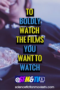 To Boldly Watch The Films You Want To Watch