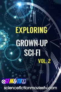 Exploring Grown-Up Sci-Fi Films Vol.2